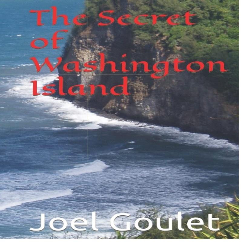 The Secret Of Washington Island novel by Joel Goulet - Hermosa Beach, Los Angeles, California